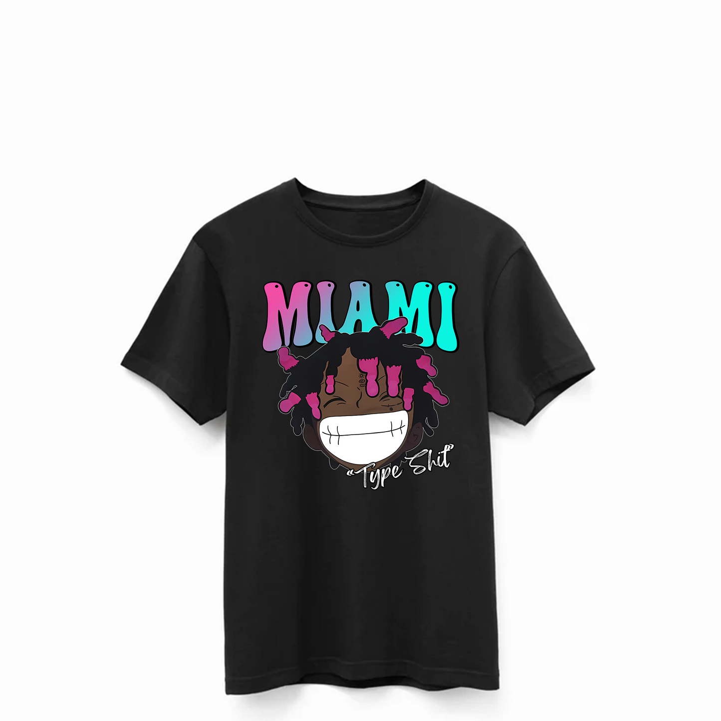 Limited Edition "Miami Type Shit"